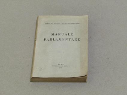 Camera dei deputati - senato della repubblica. Manuale parlamentare - copertina