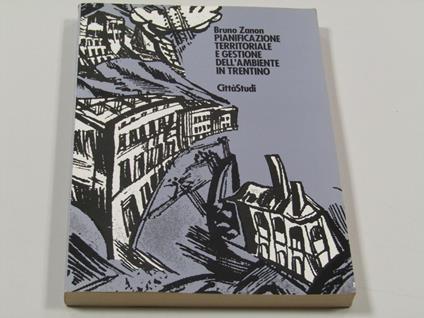 Pianificazione territoriale e gestione dell'ambiente in Trentino - Bruno Zanon - copertina