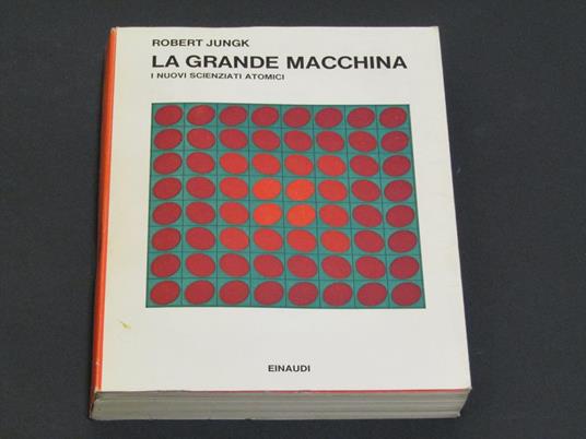 Robert Jungk. La grande macchina - Robert Jungk - copertina