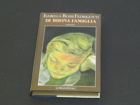 Isabella Bossi Fedrigotti. Di buona famiglia - Isabella Bossi Fedrigotti - copertina