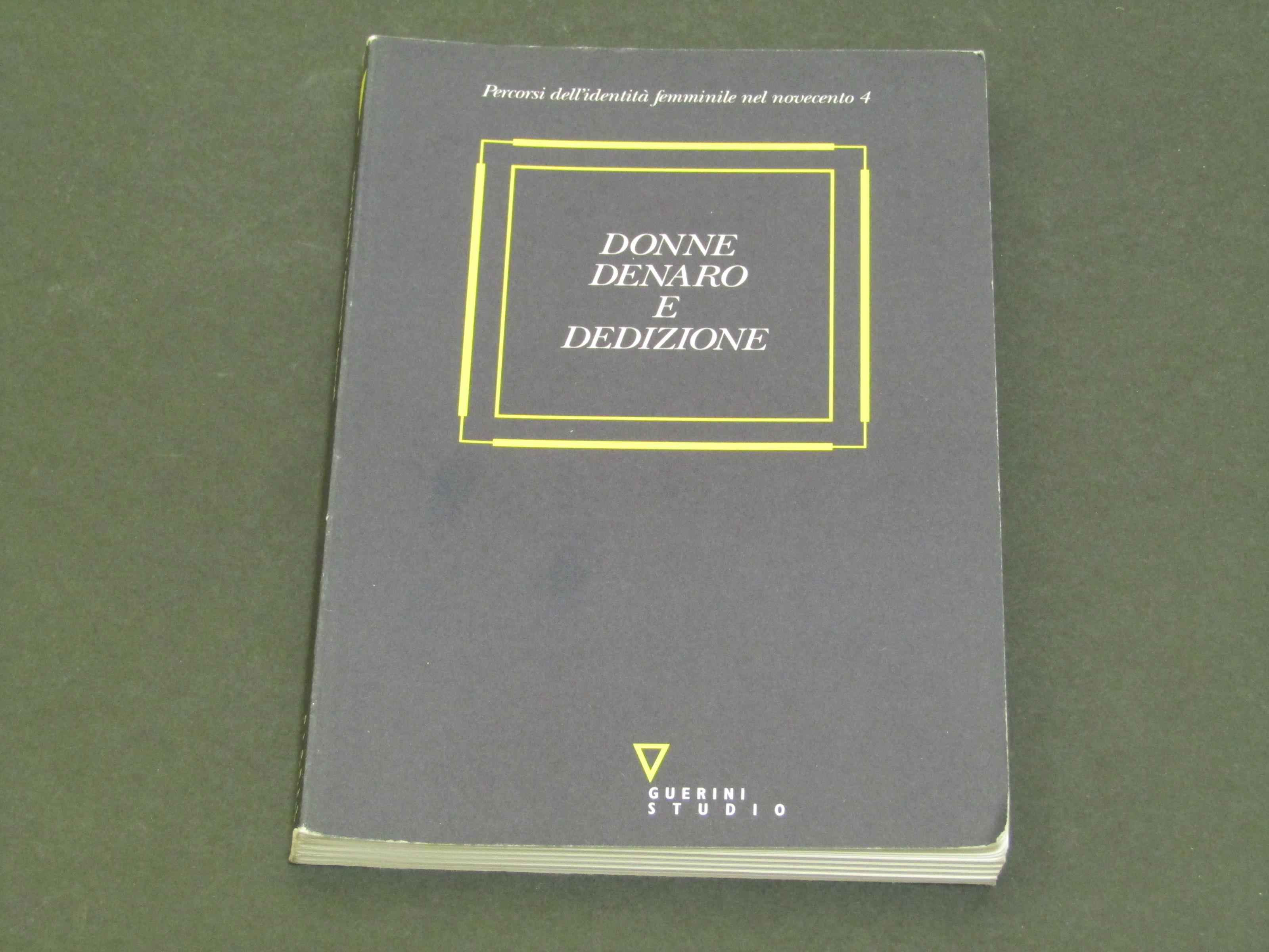 Donne denaro e dedizione. A cura di Maria Assunta Sozzi Manci. Guerini Studio. 1997