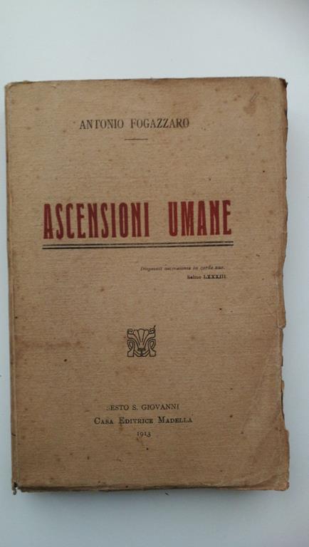 Antonio Fogazzaro - ASCENSIONI UMANE - Milano, Casa Editrice Madella, 1913 - Antonio Fogazzaro - copertina