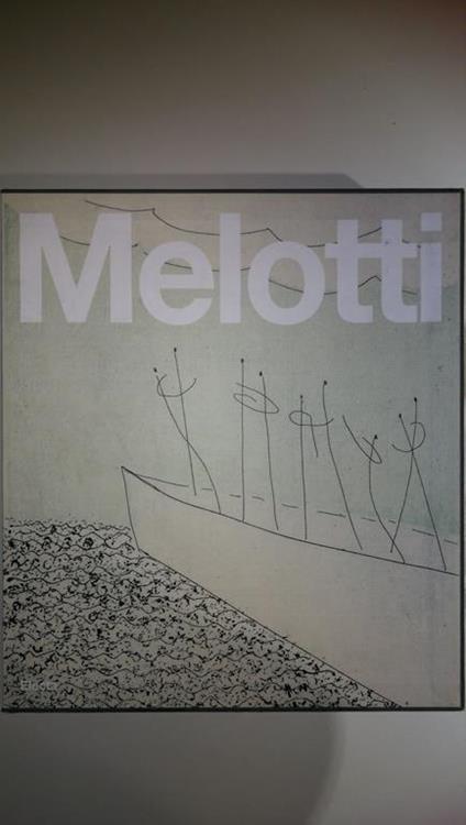 Sergio Risaliti - MELOTTI. CATALOGO GENERALE DELLA GRAFICA. ESEMPLARI UNICI. INCISIONI, VOLUMI E CARTELLE 1969-1986. 2 Vol. - Milano, Electa Mondadori 2008 - Sergio Risaliti - copertina