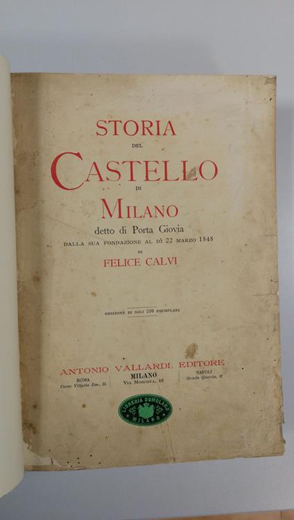 Calvi Felice. STORIA DEL CASTELLO DI MILANO, Vallardi s.d.(1892) - Felice Calvi - copertina
