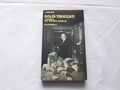Soldi truccati. Feltrinelli 1980 - I - Lombar - copertina