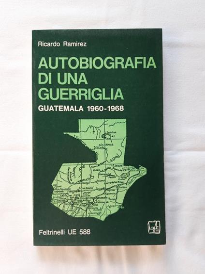 Autobigrafia di una guerriglia. Feltrinelli 1969 - I - Ricardo Ramirez - copertina