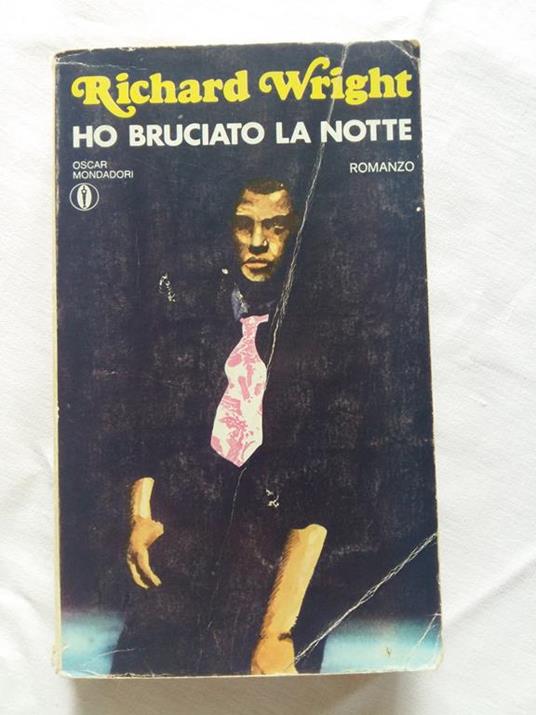 Ho bruciato la notte. Mondadori. 1973 - I - Richard Wright - copertina