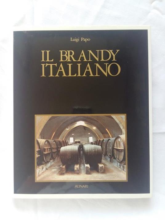 Il Brandy italiano. Alinari. 1987 - I - Luigi Papo - copertina
