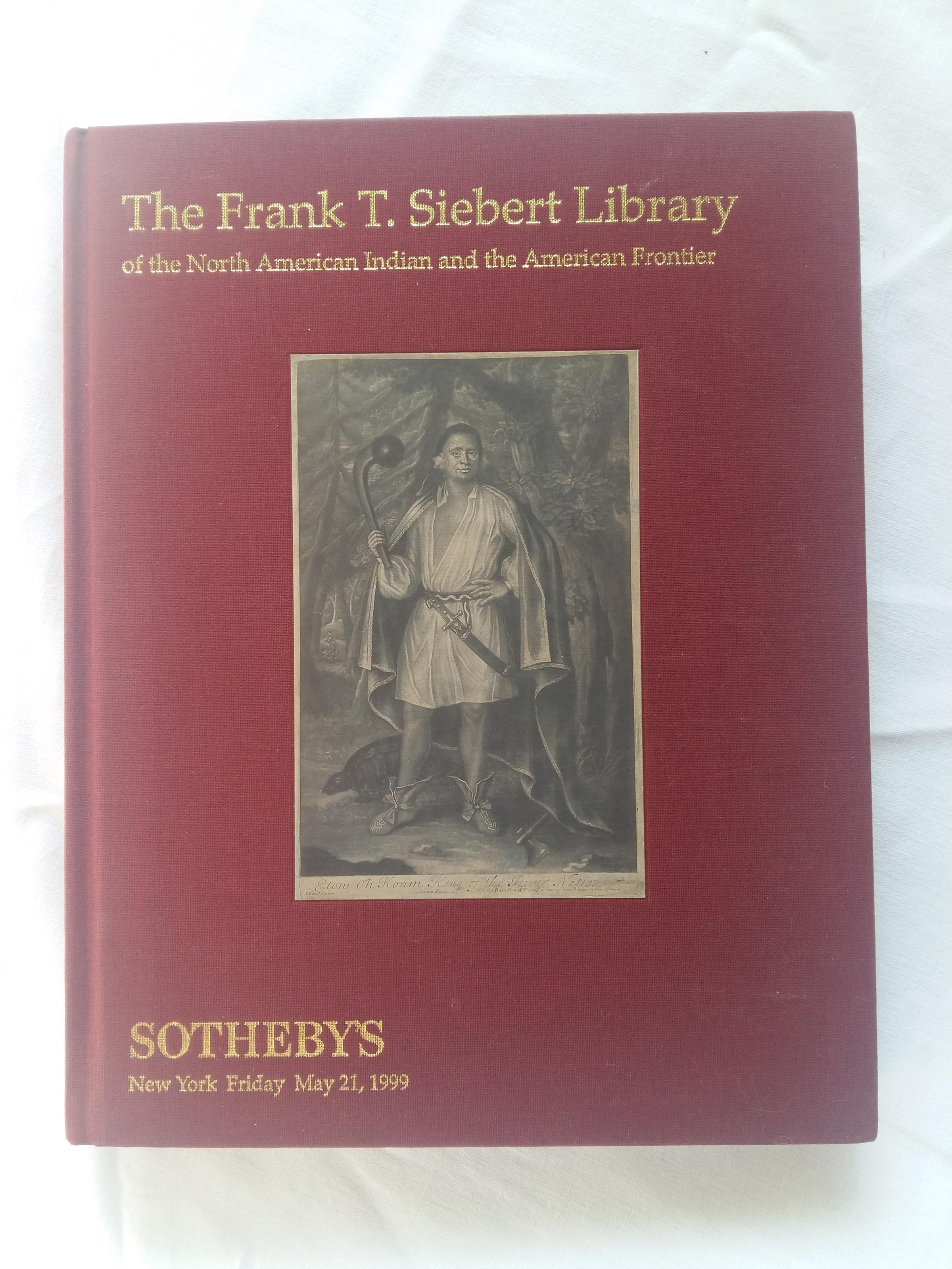 N. D. The Frank T. Siebert Library Of The North American Indian And The American Frontier. Sotheby'S. 1999 - I
