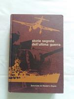 Aa. Vv. Storie Segrete Dell'Ultima Guerra. Selezione Reader'S Digest. 1971 - V