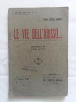 Le vie dell'abisso... Libreria Editrice Ditta Serafino Majocchi. 1922 - I