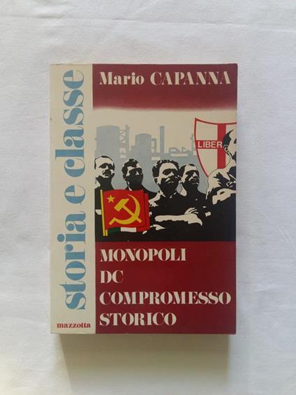 Monopoli, DC, Compromesso storico. Mazzotta. 1975 - I - Mario Capanna - copertina