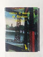 Oltre il muro di Berlino. Erre Emme. 1990 - I