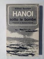 Hanoi sotto le bombe. Editori Riuniti. 1967 - I