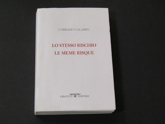 Lo stesso rischio Le meme risque. Crocetti Editore. 2000 - I - Corrado Calabrò - copertina