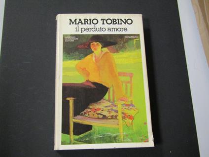 Il perduto amore. Mondadori. 1979 - I - Mario Tobino - copertina