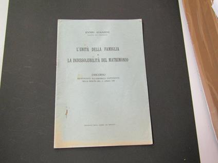 L' unità della famiglia e l'indissolubilità del matrimonio. Tipografia della Camera dei Deputati. 1947 - I - copertina