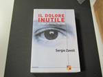 Il dolore inutile. Garzanti. 2002 - I