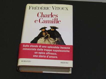 Charles e Camille. Rizzoli. 1993 - I - Frédéric Vitoux - copertina