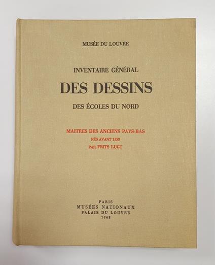 Lugt Frits (a cura di). Inventaire général des dessins des écoles du nord. Maitres des anciens Pays-Bas nés avant 1550. Musées Nationaux, Palais du Louvre. 1968 - copertina
