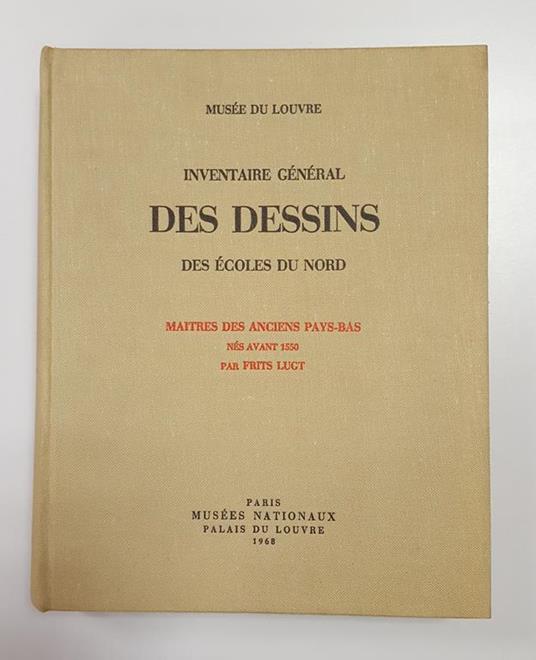 Lugt Frits (a cura di). Inventaire général des dessins des écoles du nord. Maitres des anciens Pays-Bas nés avant 1550. Musées Nationaux, Palais du Louvre. 1968 - copertina
