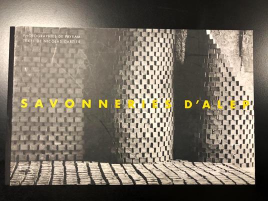 Savonneries d'Alep. 5 Continents 2007 - I. Cartier Nicolas (testo) - Payram (fotografie) - Nicholas Carter - copertina