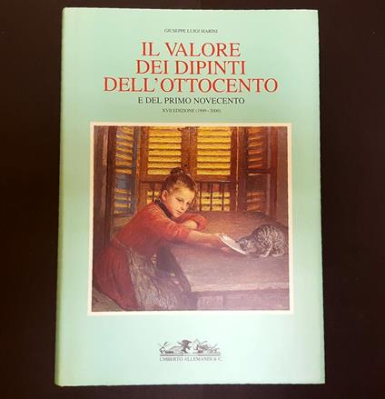 Il valore dei dipinti dell'Ottocento e del primo Novecento. Umberto Allemandi. 1999-XVII - Giuseppe Luigi Marini - copertina