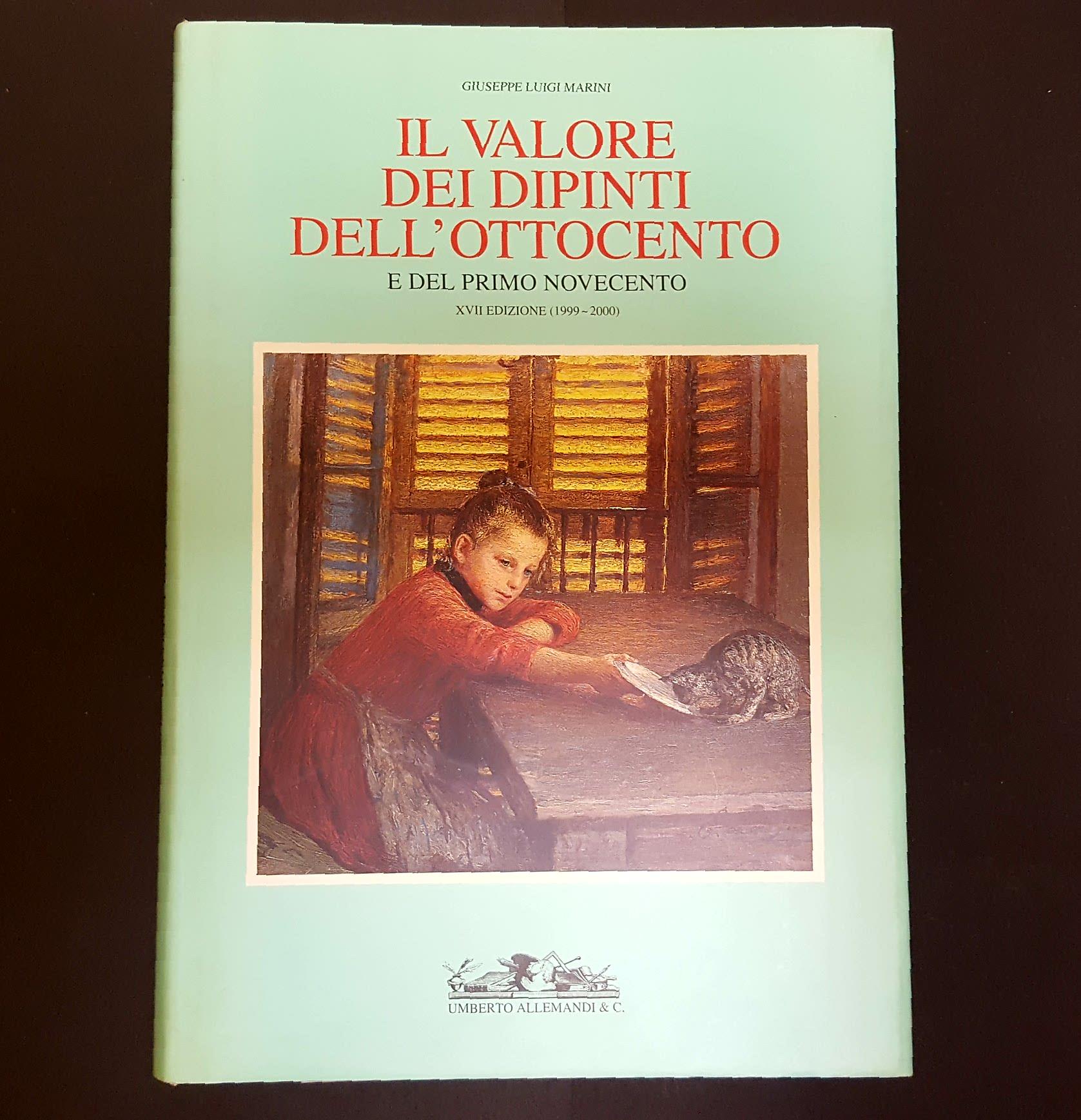 Il valore dei dipinti dell'Ottocento e del primo Novecento. Umberto Allemandi. 1999-XVII