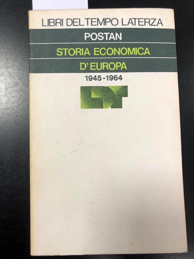 Postan Michael M. Storia dell'econonia d'Europa 1945 - 1964. Laterza 1975 - I