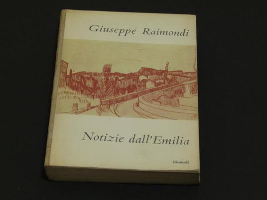 Notizie dall'Emilia. Einaudi. 1954 - I - Giuseppe Raimondi - copertina