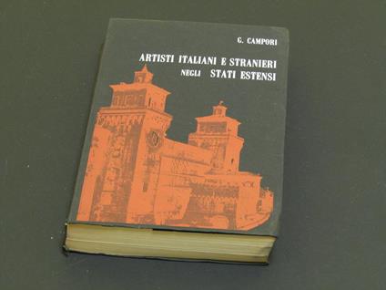 Campori G. Artisti italiani e stranieri negli stati estensi. Multigrafica Editrice. 1969 - I - copertina