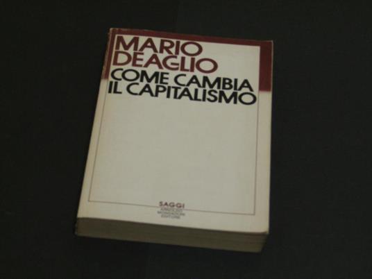 Come cambia il Capitalismo. Mondadori. 1982 - I - Mario Deaglio - copertina