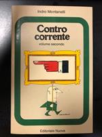 Montanelli Indro. Contro corrente. Vol. secondo. Editoriale Nuova 1980