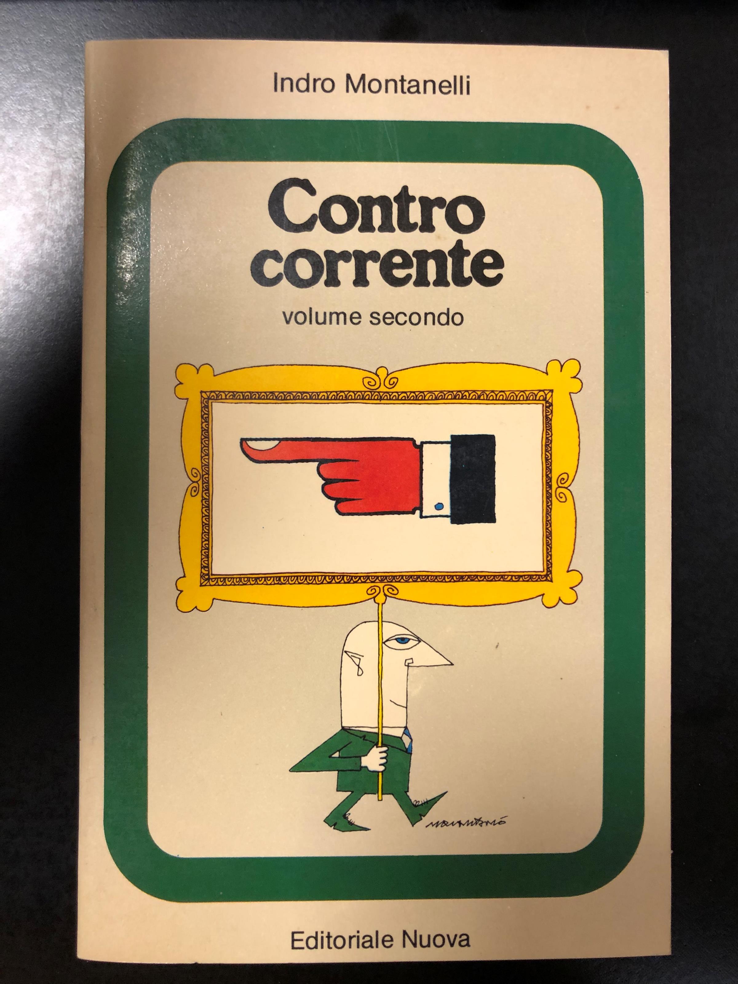 Montanelli Indro. Contro corrente. Vol. secondo. Editoriale Nuova 1980