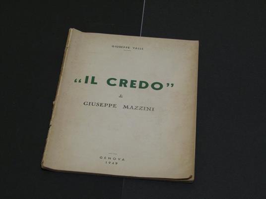 "Il credo" di Giuseppe Mazzini. N. D. 1949 - I - Giuseppe Valle - copertina