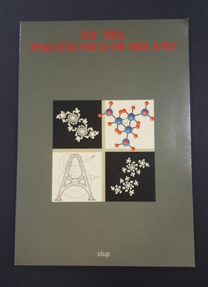 Aa. Vv. 125^ Del Politecnico Di Milano. Clup. 1988 - copertina