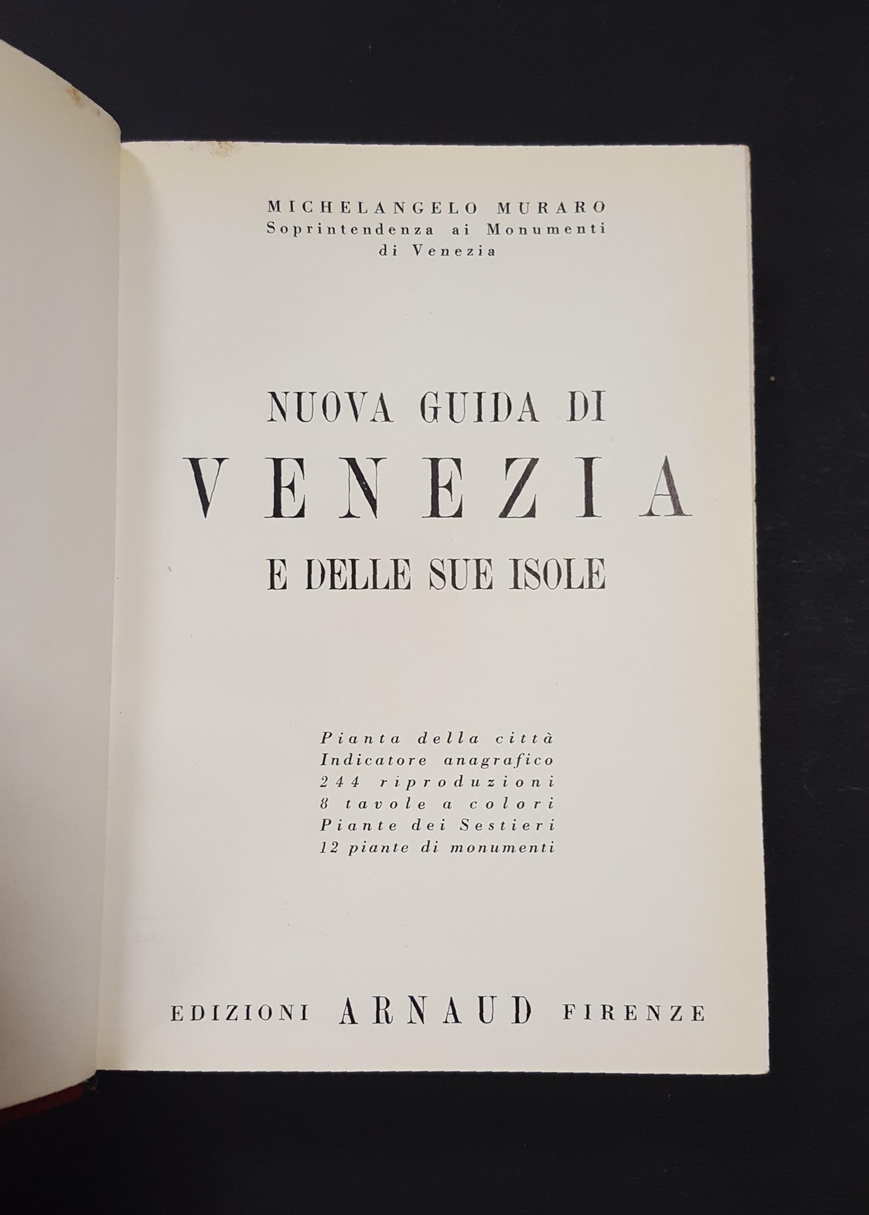 Muraro Michelangelo (a cura di). Nuova guida di Venezia e delle sue isole. Edizioni Arnaud. 1953