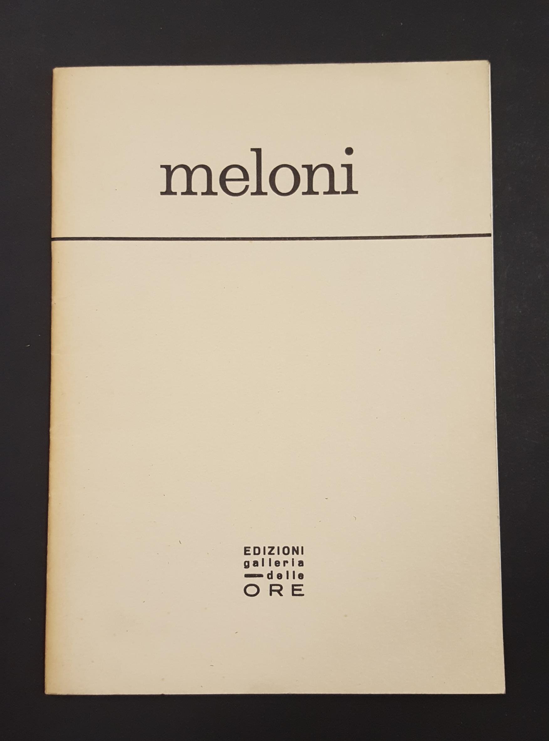 Aa. Vv. Gino Meloni 1966-1967. Edizioni Galleria Delle Ore. 1968