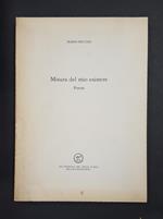 Misura del mio esistere. All'insegna del pesce d'oro. 1981 - I. Ed. num., ns copia n. 176