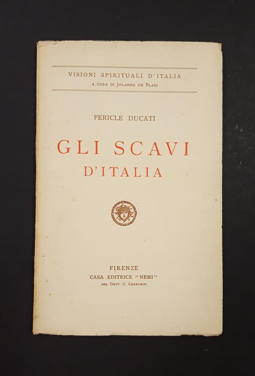 Gli scavi d'Italia. Casa Editrice Nemi - Pericle Ducati - copertina