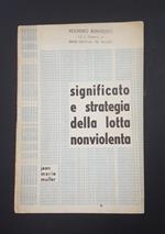 Significato e strategia della lotta non violenta. Alternativa Nonviolenta. 1973