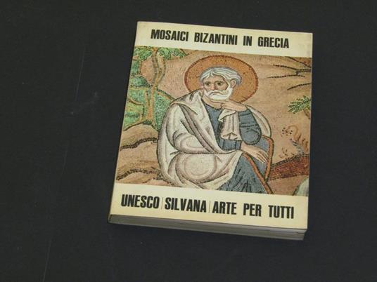 Mosaici bizantini in Grecia. Silvana Editoriale. 1964 - I - André Grabar - copertina