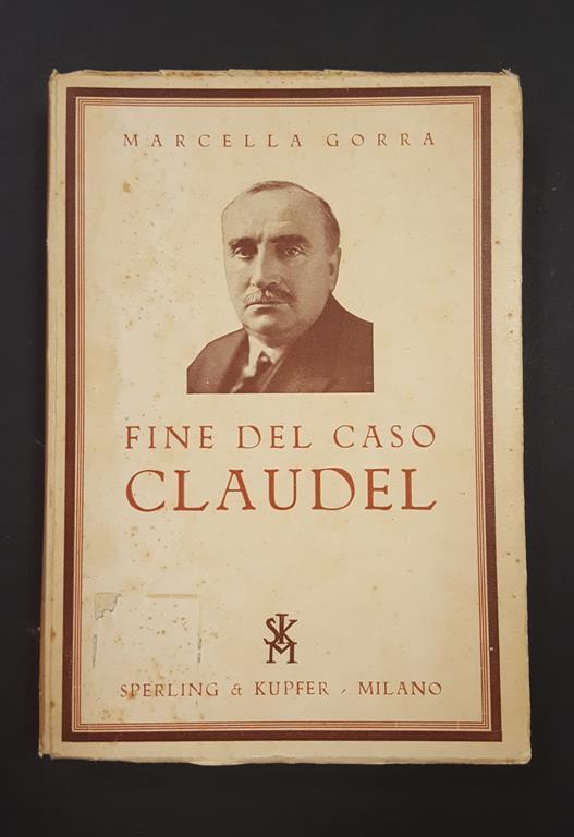Fine del caso Claudel. Sperling & Kupfer. 1936 - Marcella Gorra - copertina