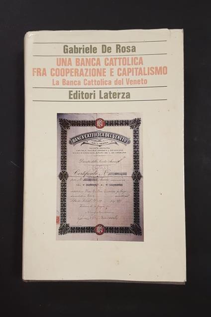 Una banca cattolica fra cooperazione e capitalismo. La Banca Cattolica del Veneto. Laterza. 1991 - II - Gabriele De Rosa - copertina