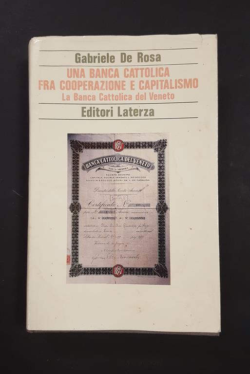 Una banca cattolica fra cooperazione e capitalismo. La Banca Cattolica del Veneto. Laterza. 1991 - II - Gabriele De Rosa - copertina