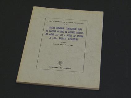 Lexicon Nominum semiticorum quae in papyris grecis in Aegypteo repertis ab anno 323 a.Ch.n. usque ad annum 70 p.Ch.n. laudata reperiuntur. Cisalpino-Goliardica. 1974 - I - copertina