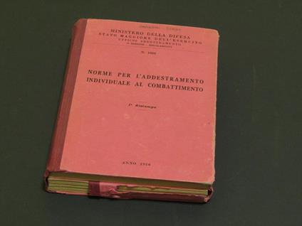 Aa. Vv. Norme Per L'Addestramento Individuale Al Combattimento. Ministero Della Difesa, Stato Maggiore Dell'Esercito, Ufficio Addestramento. 1956 - Ii - copertina