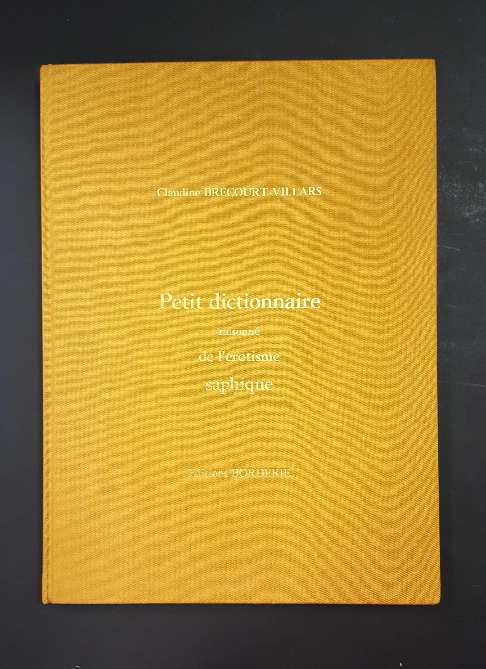 Petit glossaire raisonné de l'érotisme saphique. Editions Borderie. 1980. Ed. num., ns copia n. 911/1000