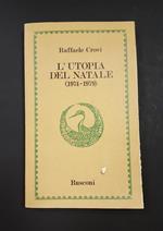 L' utopia del Natale (1974-1979). Rusconi. 1982 - I