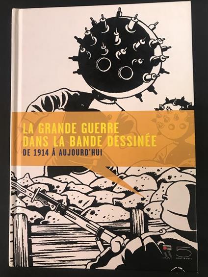 Aa.Vv. La Grande Guerre Dans La Bande Dessinée. De 1914 À Aujourd'Hui. 5 Continents Editions. 2009 - copertina